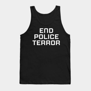 End Police Terror, Black lives matter, black history Tank Top